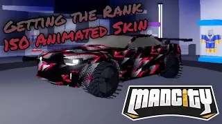 Reaching Rank 150 and obtaining the Animated Racer Vehicle Skin | MadCity
