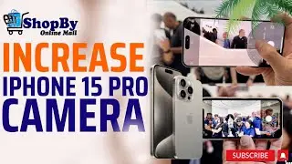 Increase the iphone 15 Pro Camera | ShopBy Online Mall