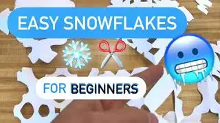 How to Make SNOWFLAKES for Kids - Easy 4 Beginners with Cutting Ideas! 