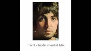 The Beatles - I Will / Instrumental Mix