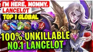 100% Unkillable No.1 Lancelot [ Top 1 Global Lancelot ] I'm here, mommy. - Mobile Legends Build