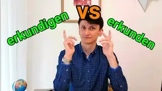 Erkunden und erkundigen