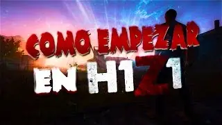 COMO EMPEZAR EN H1Z1 | GUIA BASICA