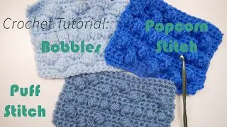 Learn to Crochet: Puff Stitch, Bobbles, and Popcorn Stitch!