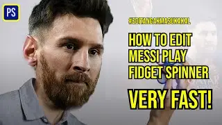 #EDITANGAKMASUKAKAL - HOW TO EDIT MESSI PLAY FIDGET SPINNER VERY FAST!