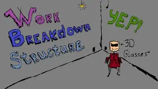 Writing a simple Work Breakdown Structure (WBS). YEP :)