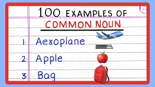 COMMON NOUN EXAMPLES | 10 | 20 | 30 | 50 | 100 EXAMPLES OF COMMON NOUN | in English Grammar