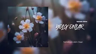 Islombek Xidirov - Yolg'onlar (Official audio)