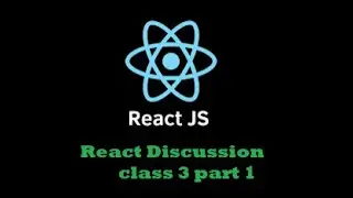 React discussion  class -3 part-1