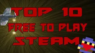 Top 10 Free to play games - Steam (almost)