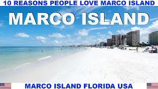 10 REASONS WHY PEOPLE LOVE MARCO ISLAND FLORIDA USA