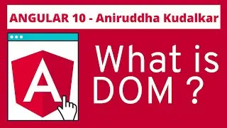 1. Angular 10 - What is DOM ? Why Angular ?