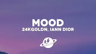 24kGoldn - Mood (Lyrics) ft. Iann Dior