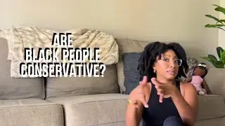 Are Black People Conservative?!