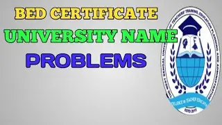 B. ED CERTIFICATE APPLY: UNIVERSITY NAME PROBLEM / HOW TO APPLY FOR B.ED CERTIFICATE