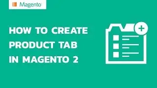 How to create product tab in Magento 2
