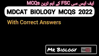 MDCAT MCQS 2022 With correct answers video-2| Fsc biology | FPSC, PPSC, KPPSC, BPSC biology mcqs