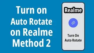 How to Turn on Auto Rotate on Realme Android - Method 2