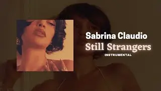 Sabrina Claudio - Still Strangers (Instrumental)
