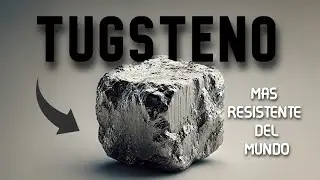 ¡TUNGSTENO: El Metal MÁS PODEROSO que el MUNDO SUBESTIMA! (Increíbles Secretos Revelados)
