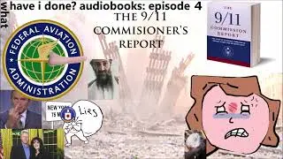 What Have I Done? Audiobooks Episode 4: 911 Commissioner's Report