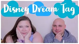 Disney Dream Tag | Fun Disney Questions