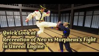 Quick Look at the Recreation of Neo vs Morpheus Unreal Engine 3D Fighting Animation