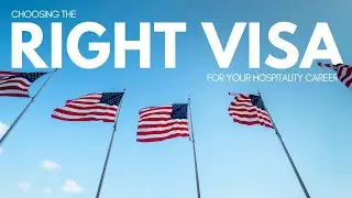 Choosing the Right Visa for Your Hospitality Career