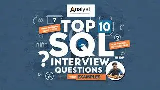 Top 10 SQL Interview Questions and How to Answer Them with Examples