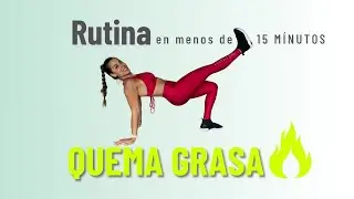 Rutina QUEMA GRASAS en menos de 15 min.