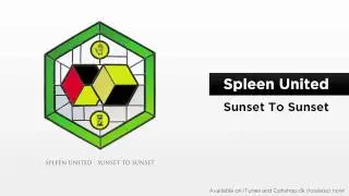 Spleen United - Sunset To Sunset