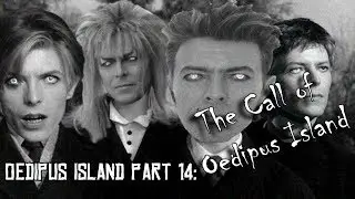 Oedipus Island Part 14: The Call of Oedipus Island