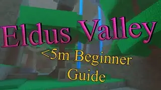 Eldus Valley 4m Beginner Guide | Roblox