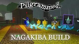 [Pilgrammed] INSANE ICY TEAR NAGAKIBA CRIT BUILD
