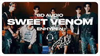 ENHYPEN (엔하이픈) - Sweet Venom [8D AUDIO] 🎧USE HEADPHONES🎧
