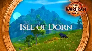 Isle of Dorn - Music & Ambience | World of Warcraft The War Within