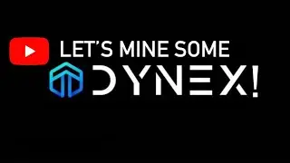 LETS MINE SOME DYNEX!