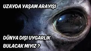 Uzayda Yaşam Arayışı : Dünya Dışı Uygarlık Bulacak mıyız ? - Uzay Belgeseli
