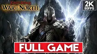 THE LORD OF THE RINGS WAR IN THE NORTH Gameplay Walkthrough [2K 60FPS] FULL GAME