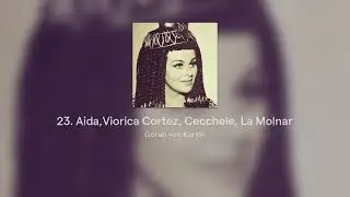 23. Aida,Viorica Cortez, Cecchele, La Molnar