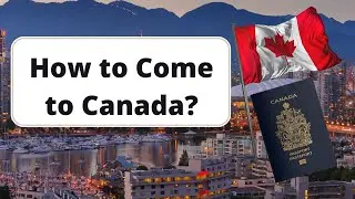 How to come to Canada? Urdu آپ کینیڈا کیسے آسکتے ہیں؟