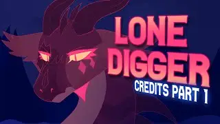 Lone Digger Credits - Part 1 || Wings of Fire