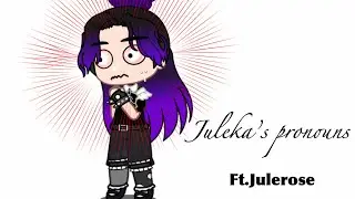 Juleka’s pronouns ft.julerose🥰