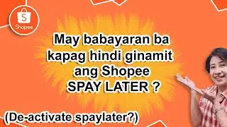 May babayaran ba pag hindi ginamit ang SPAYLATER? Pwede ba ideactivate and spaylater?  Tita Jen