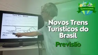 Novos Trens Turísticos do Brasil - Previsão
