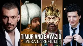 TIMUR & BAYEZID - PERA ENSEMBLE I F.Mineccia I T.Akzeybek  I Mazen Mohsen |  Epic war opera (2020)