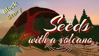 Block Story 13.0.8 10 seeds with a volcano. 10 сидов с вулканами