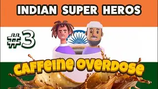 Indian Super Heros | Caffeine Overdose #3 With Ray Bentley & That Guy Habibi