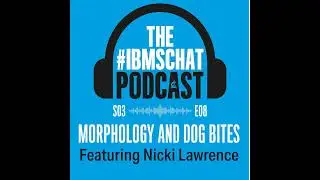 S3 Episode 8: Dog bites, infection and morphology