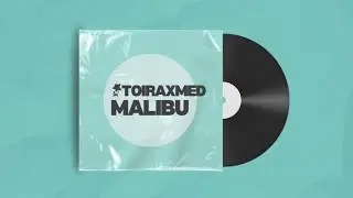 toiraxmed - Malibu (Official Music)